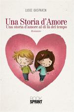 Una storia d'amore. Una storia d'amore al di là del tempo