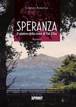 Speranza. Il mistero della croce di Val d'Aia