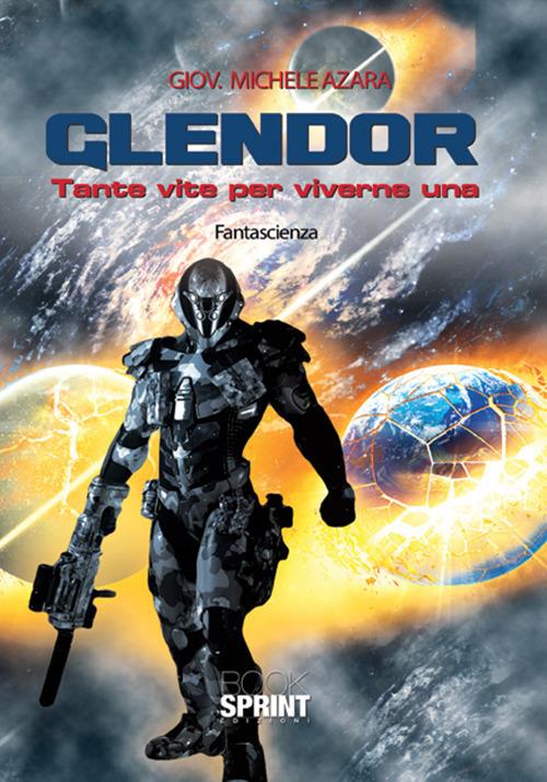 Glendor. Tante vite per viverne una - Giov. Michele Azara - copertina