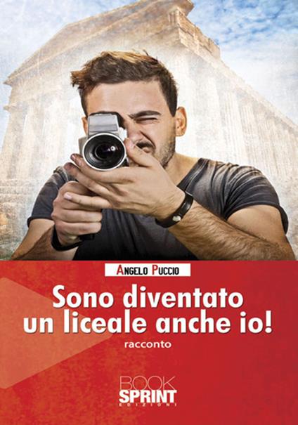 Sono diventato un liceale anche io! - Angelo Puccio - copertina