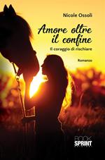 Amore oltre il confine. Il coraggio di rischiare