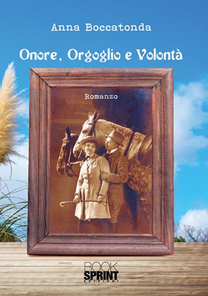 Onore, orgoglio e volontà - Anna Boccatonda - copertina