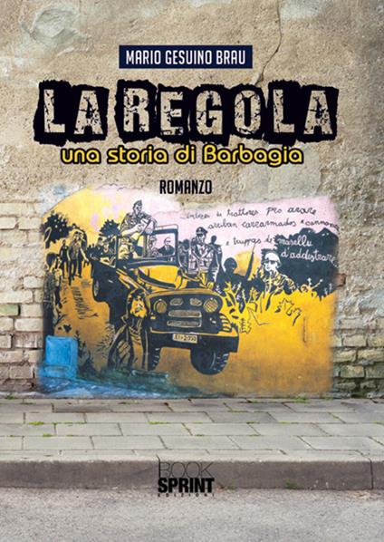 La regola. Una storia di Barbagia - Mario Gesuino Brau - copertina