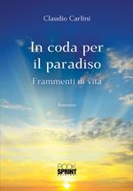 In coda per il paradiso. Frammenti di vita