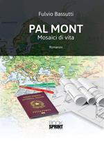 Pal Mont. Mosaici di vita