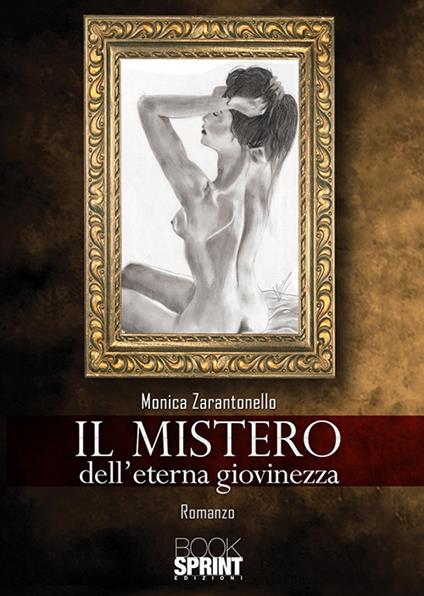 Il mistero dell'eterna giovinezza - Monica Zarantonello - copertina