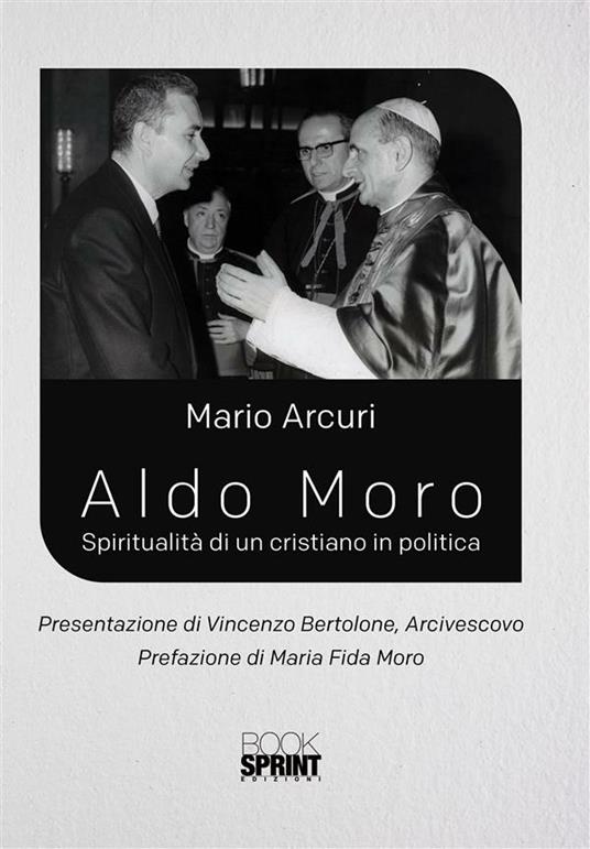 Aldo Moro. Spiritualità di un cristiano in politica - Mario Arcuri - ebook