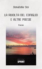 La rivolta del coniglio e altre poesie