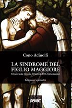 La sindrome del figlio maggiore. Ovvero una visione farisaica del cristianesimo