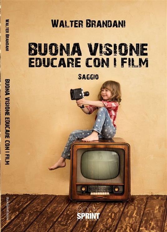 Buona visione. Educare con i film - Walter Brandani - ebook