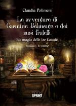 La magia delle tre casate. Le avventure di Carmine Belmonte e dei suoi fratelli. Vol. 2