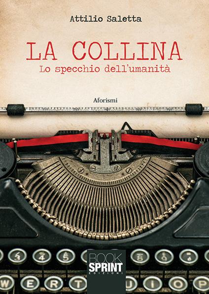 La collina. Lo specchio dell'umanità - Attilio Saletta - copertina