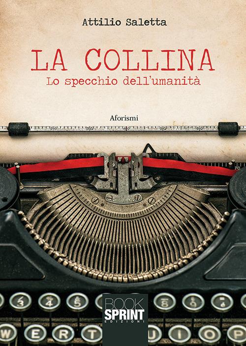 La collina. Lo specchio dell'umanità - Attilio Saletta - copertina