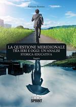 La Questione Meridionale tra ieri e oggi: un'analisi storica-educativa