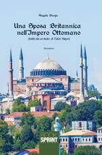 Una sposa britannica nell'impero ottomano