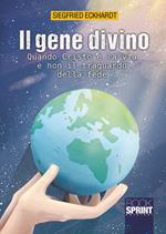 Il gene divino. Quando Cristo è la via e non il traguardo della fede