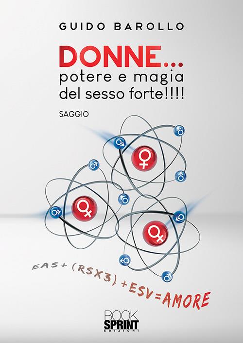 Donne... potere e magia del sesso forte!!!! - Guido Barollo - copertina