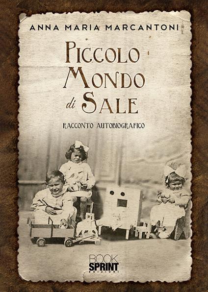 Piccolo mondo di sale - Anna Maria Marcantoni - copertina