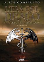 L' eredità di Ratnaray. L'era del drago. Vol. 1