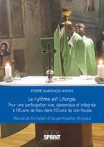 Le rythme est Liturgie. Pour une participation vive, dinamique et intégrale a l'oevre de Dieu dans l'oevre de son peuple. Manuel de formation et de participation liturgique