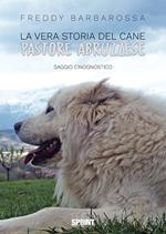 La vera storia del cane pastore abruzzese