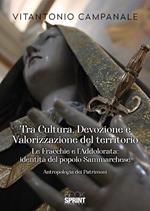 Tra cultura, devozione e valorizzazione del territorio. Le fracchie e l'Addolorata, identità del popolo sammarchese