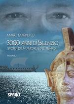 3000 anni di silenzio. Storia di un amore e del tempo