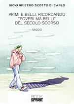 Primi e belli, ricordando «Poveri ma belli» del secolo scorso