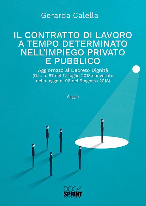 Il contratto di lavoro a tempo determinato nell'impiego privato e pubblico - Gerarda Calella - copertina