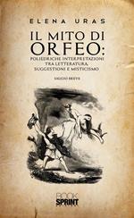 Il mito di Orfeo. Poliedriche interpretazioni tra letteratura, suggestioni e misticismo