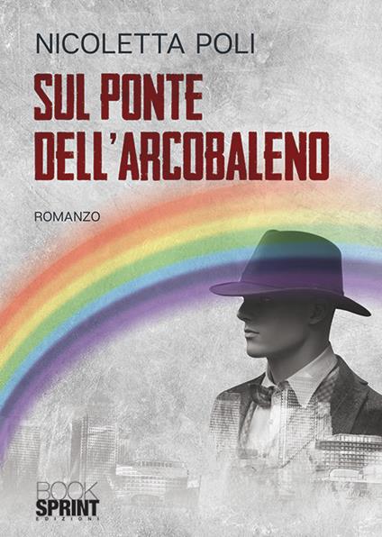 Sul ponte dell'arcobaleno - Nicoletta Poli - copertina