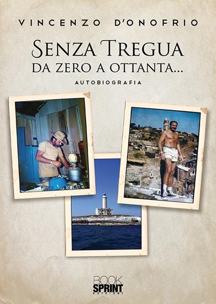 Senza tregua da zero a ottanta... - Vincenzo D'Onofrio - copertina