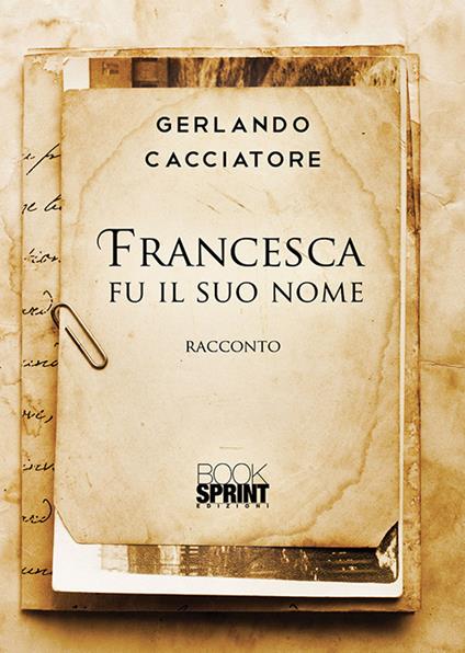 Francesca fu il suo nome - Gerlando Cacciatore - copertina