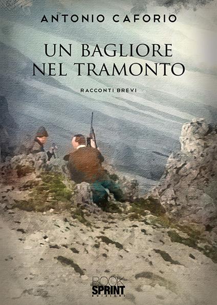 Un bagliore nel tramonto - Antonio Caforio - copertina