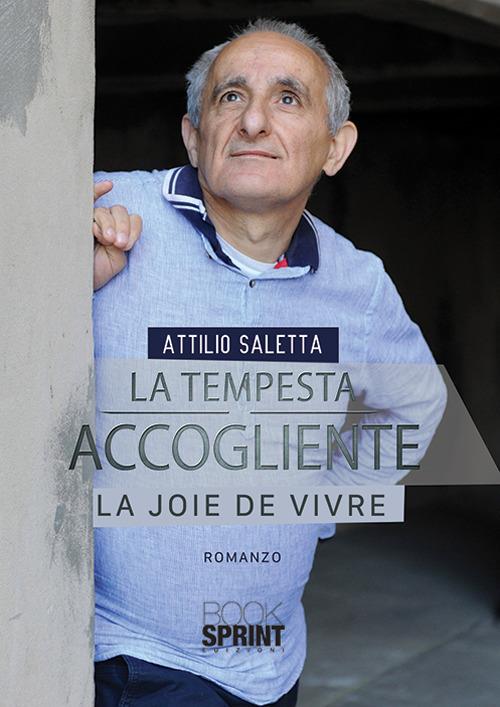 La tempesta accogliente. La joie de vivre - Attilio Saletta - copertina