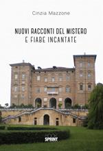 Nuovi racconti del mistero e fiabe incantate