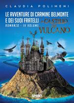 Il castello del vulcano. Le avventure di Carmine Belmonte e dei suoi fratelli. Vol. 4