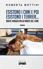 Esistono i cani e poi esistono i Terrier...