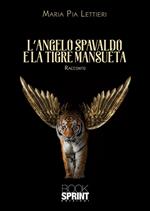 L' angelo spavaldo e la tigre mansueta