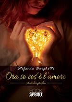 Ora so cos’è l’amore