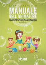 Manuale dell'animatore. Fai del gioco il tuo lavoro