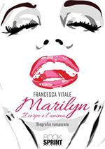 Marilyn. Il corpo e l'anima