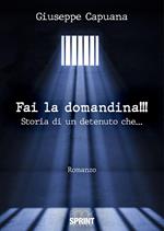 Fai la domandina!!! Storia di un detenuto che...