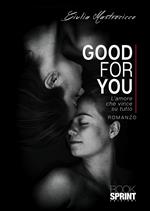 Good for you. L'amore che vince su tutto