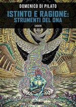 Istinto e ragione: strumenti del DNA