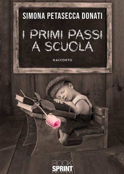 I primi passi a scuola - Simona Petasecca Donati - copertina