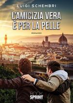 L' amicizia vera è per la pelle