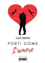 Forti come l'amore