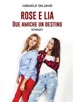 Rose e Lia. Due amiche un destino