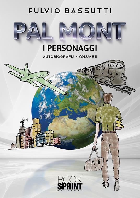 Pal Mont. I personaggi. Vol. 2 - Fulvio Bassutti - copertina